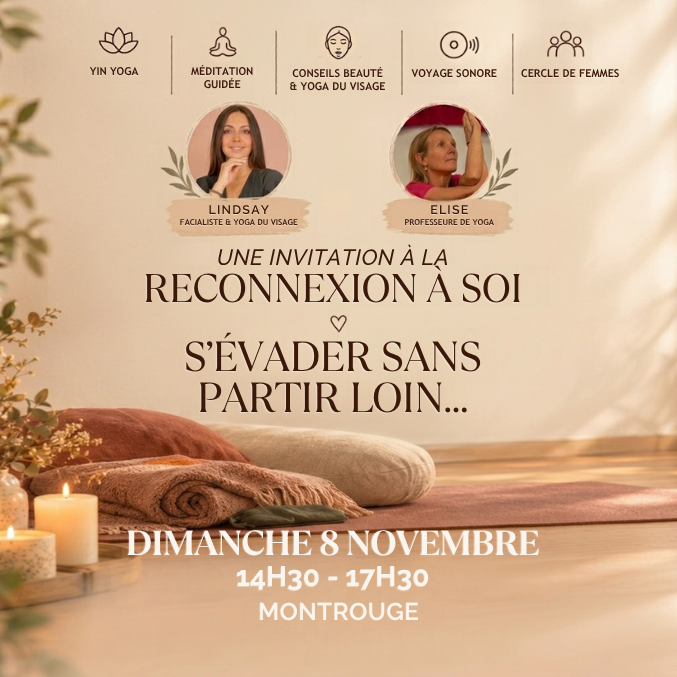 Evénement yoga et bien-être pour une immersion exclusive : yin yoga, méditation, conseils beauté, voyage sonore, cercle de femmes.